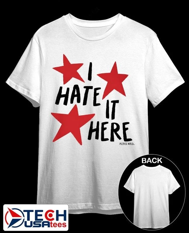 I hate it here please hold stars shirt