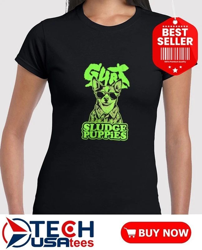 Gurt sludge puppies shirt
