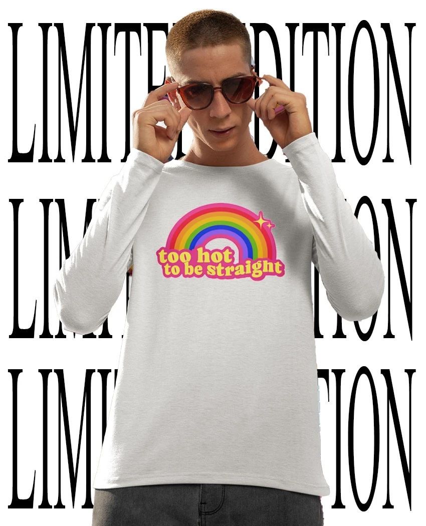 Too hot to be straight rainbow shirt