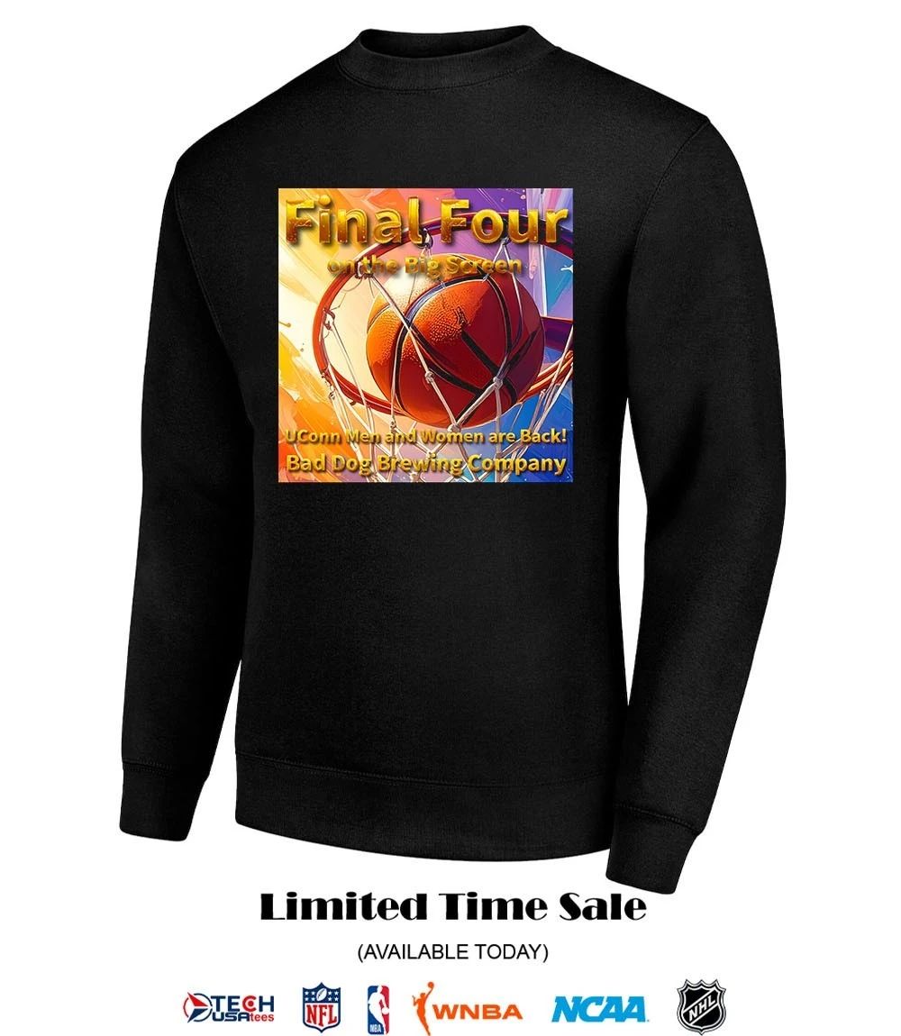 Final Four on the Big Screen Uconn Men and Women are back Bad Dog Brewing Company shirt