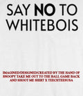 Say no to whitebois shirt