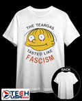 The Teargas Tastes like Fascism shirt by chocolatecoup