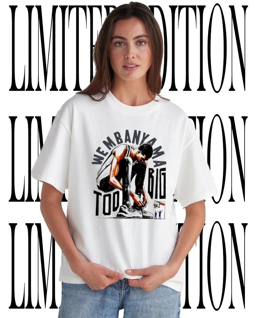 Victor Wembanyama San Antonio Spurs Basketball Too Big shirt