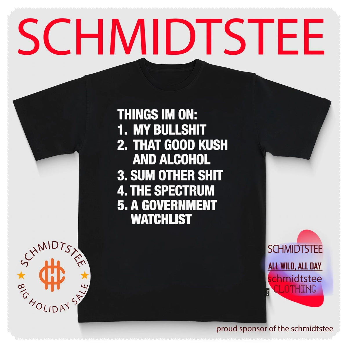 Things I’m On my bullshit that good kush and alcohol sum other shit shirt