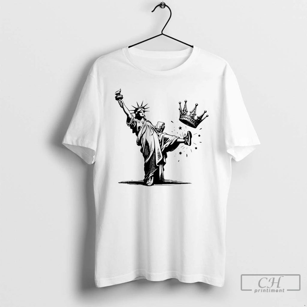 Classic Statue Of Liberty Kicking Off A Crown No King T Shirts