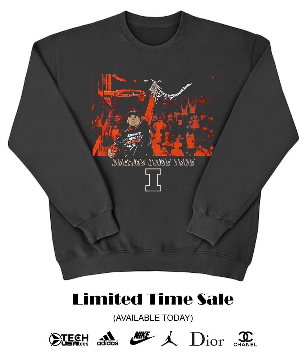 Illinois Fighting Illini Brad Underwood Dreams Come True shirt