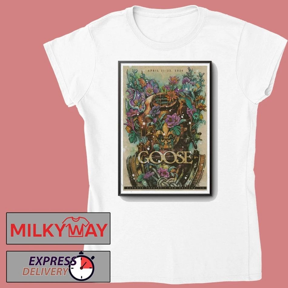Apr 21-22 2026 Poster Goose New Orleans shirt