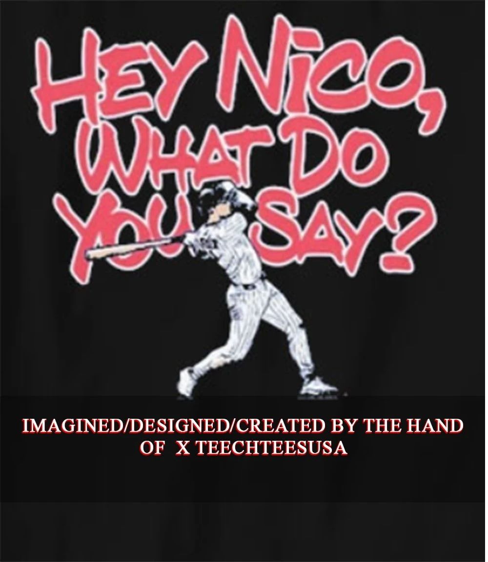 Hey Nico Hoerner what do you say shirt