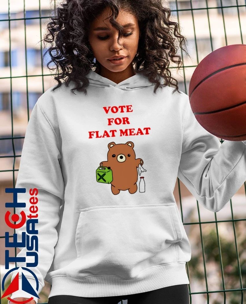 Vote for flat meat shirt
