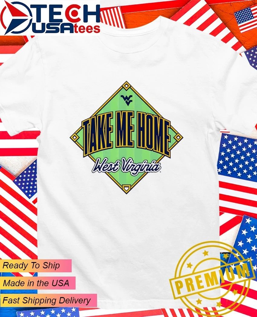 West Virginia Mountaineers Baseball Take Me Home 2026 shirt