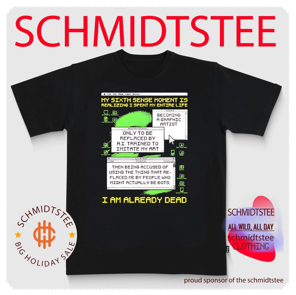 My sixth sense moment is realizing I spent my entire life becoming a graphic artist I am already dead shirt