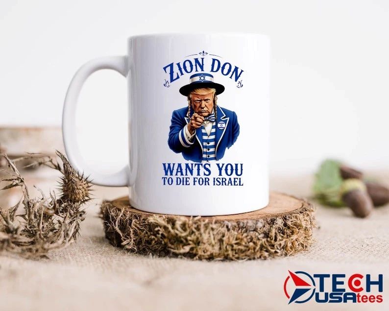 Zion Don wants you to die for Israel shirt