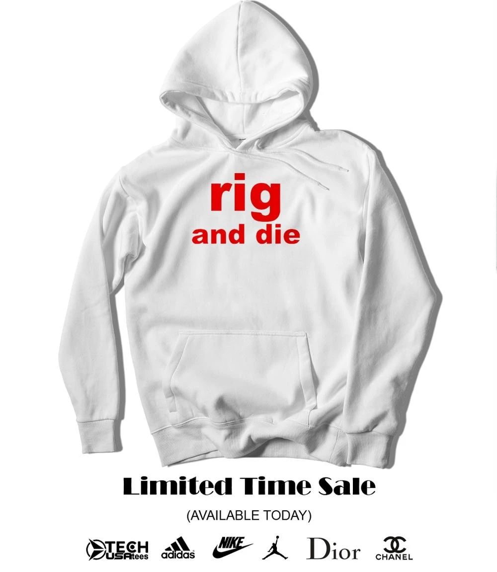 Rig and die shirt