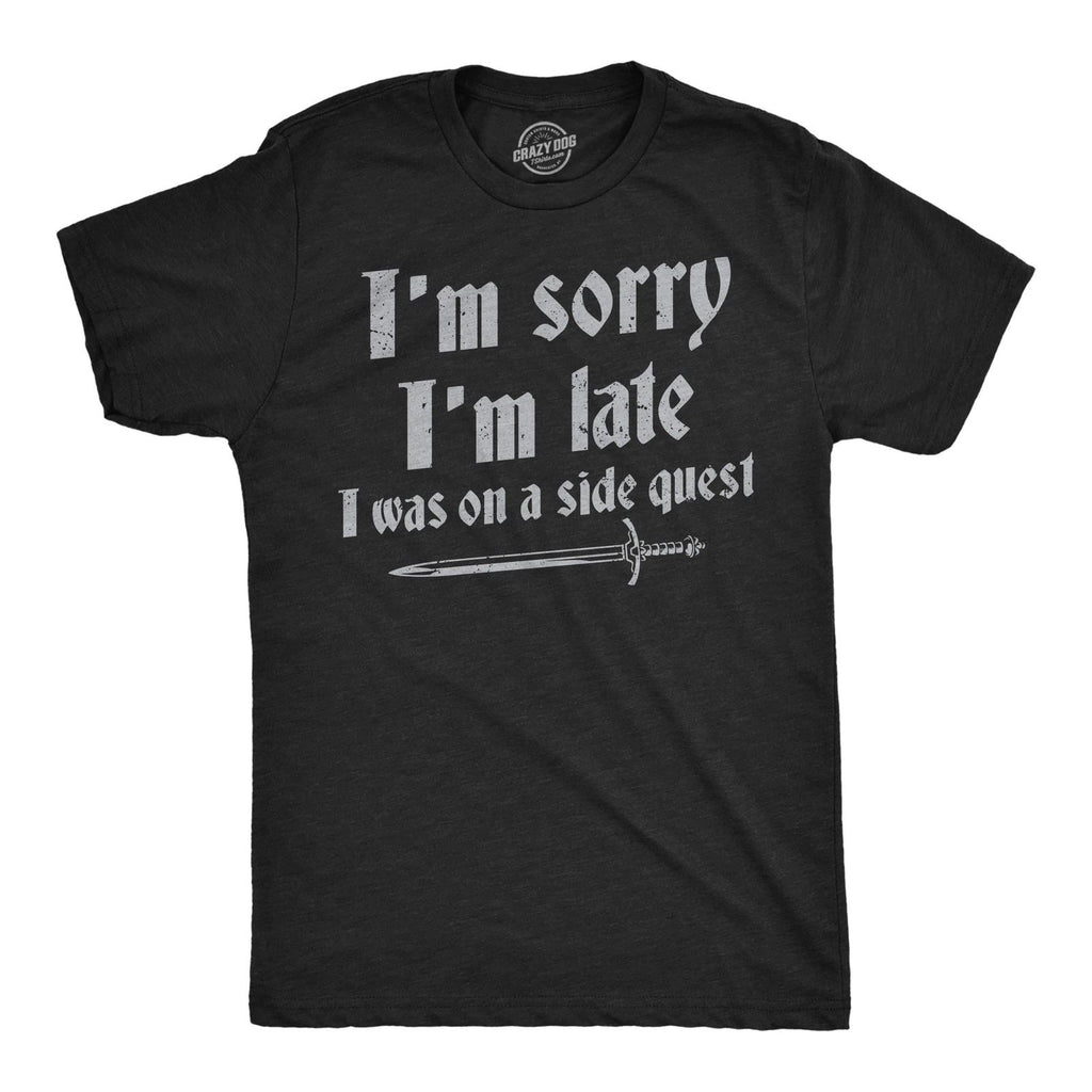 Mens Funny T Shirts Im Sorry I Was Late I Was On A Side Quest Novelty Tee