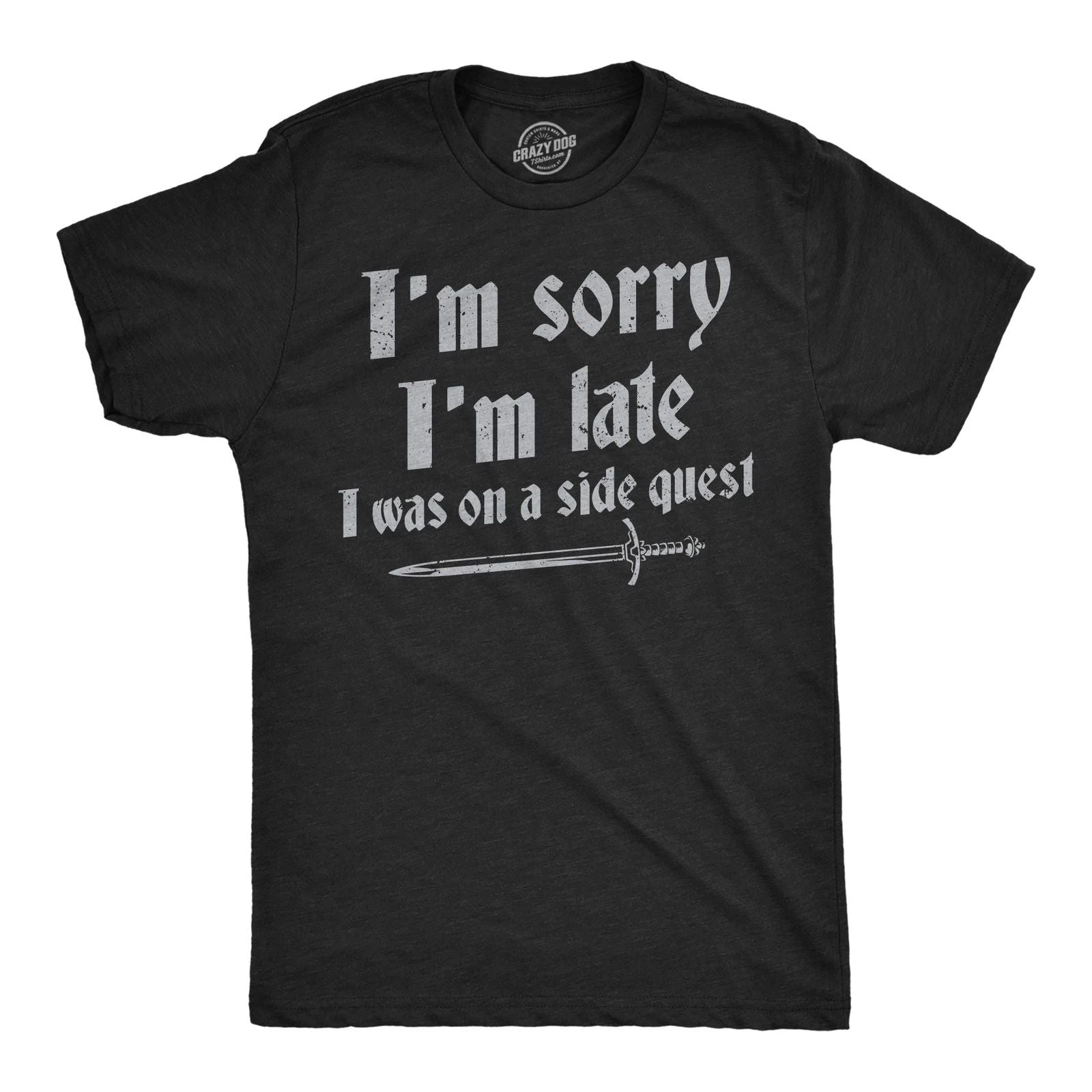 Mens Funny T Shirts Im Sorry I Was Late I Was On A Side Quest Novelty Tee