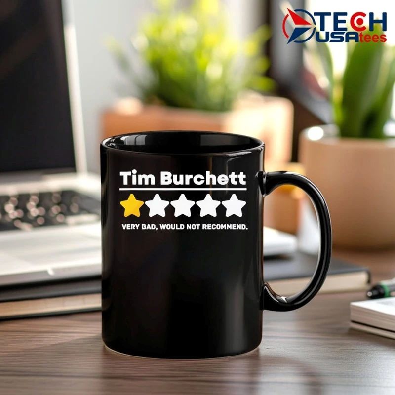 Tim Burchett one star very bad would not recommend shirt