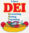 I love DEI devouring eating ingesting shirt