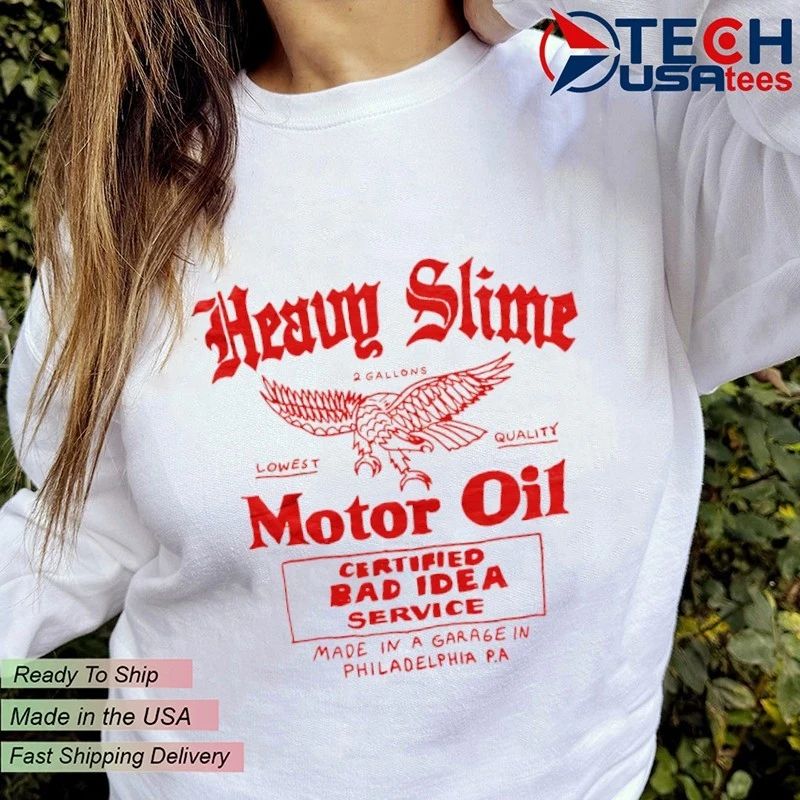 Heavy Slime Motor Oil Certified Bad Idea Service shirt