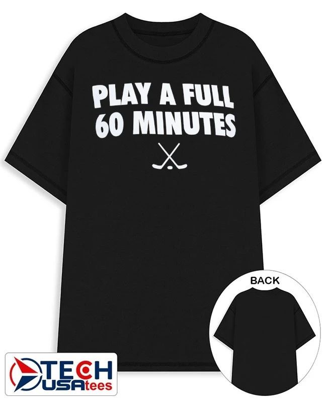 Play a full 60 minutes hockey shirt