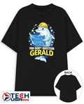 You don’t question gerald dolphin shirt