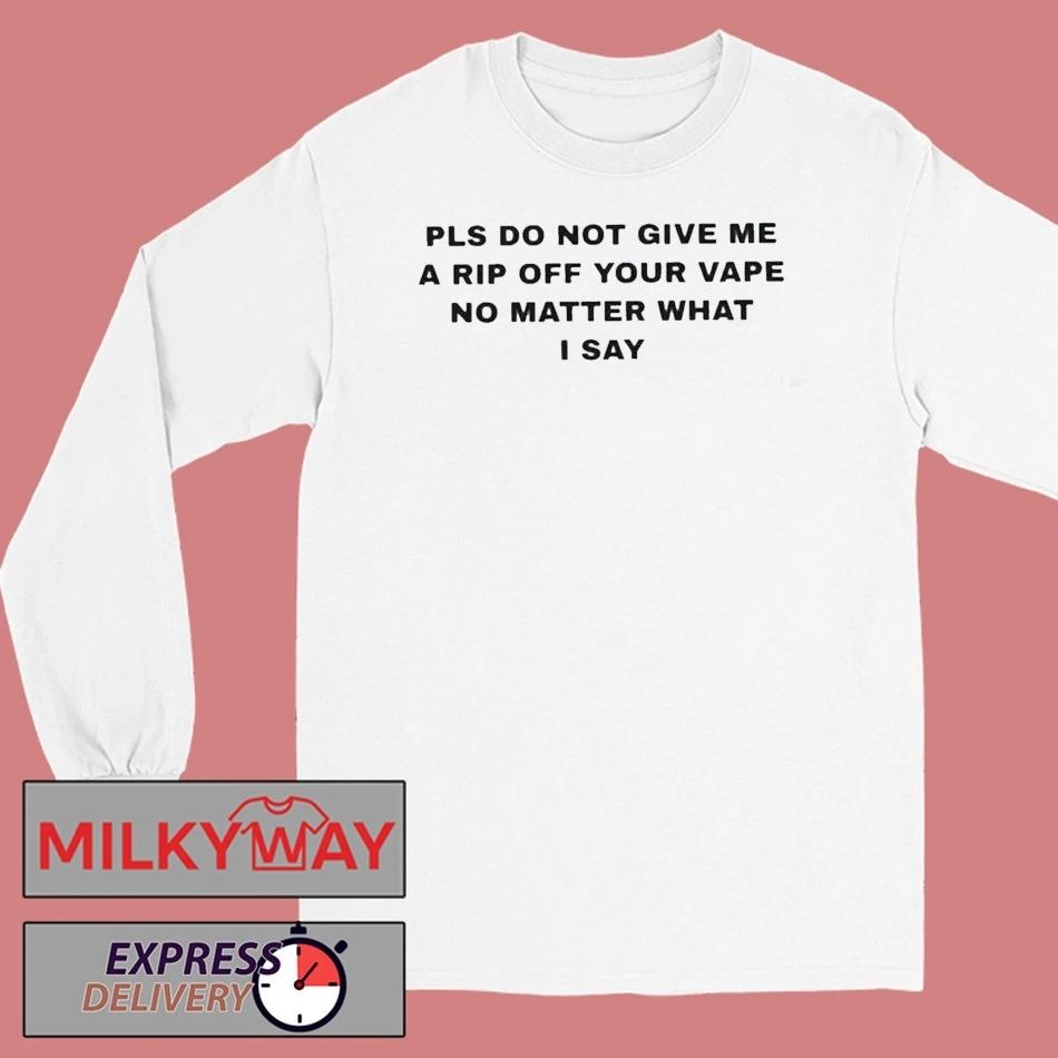 Katy Perry Coachella 2026 Pls Do Not Give Me A Rip Off Your Vape T-Shirt