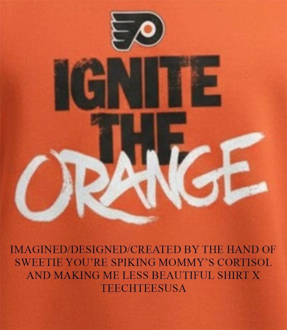 Philadelphia Flyers Ignite The Orange shirt