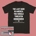 Sean Strickland Black The Last Dude In America You Should Threaten 2026 shirt