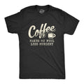 Mens Coffee Makes Me Feel Less Murdery T Shirt Funny Sarcastic Tee