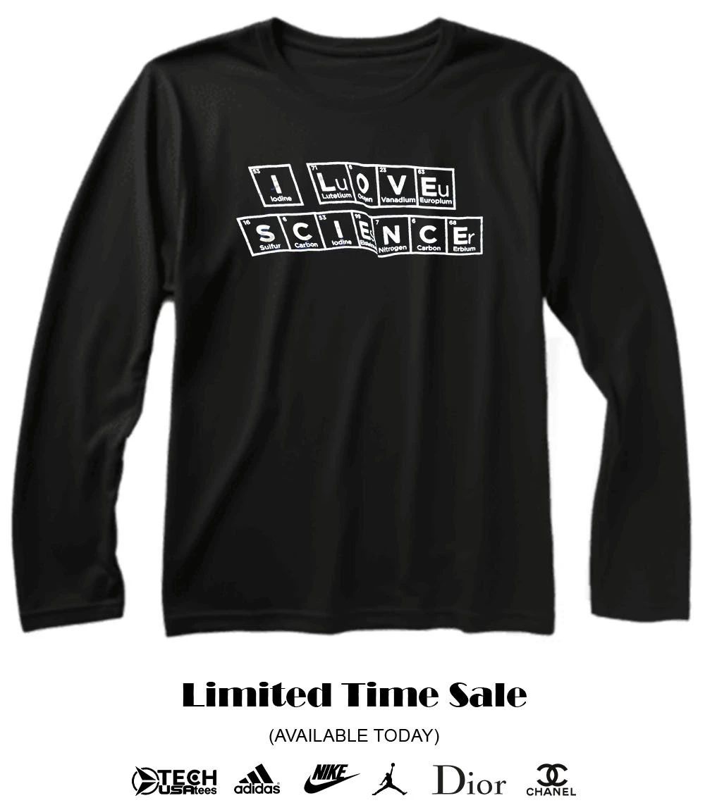 I love science Periodic Table of Elements shirt