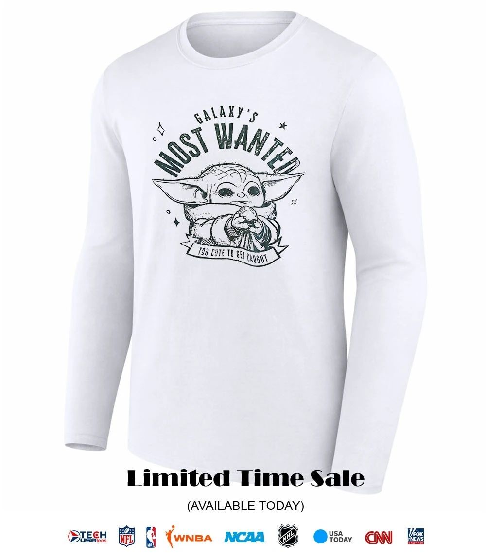 Yoda Galaxy’s most wanted too cute to get caught shirt