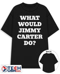 What would Jimmy Carter do shirt