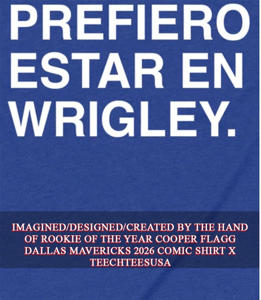 Prefiero Estar En Wrigley shirt