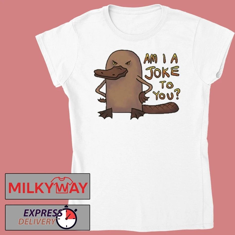 Platypus Am I A Joke To You shirt