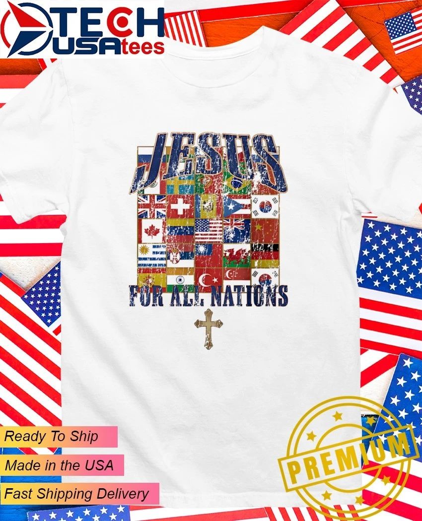 Jesus for all nations flag vintage shirt