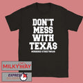 Don’t Mess with Texas Shirt