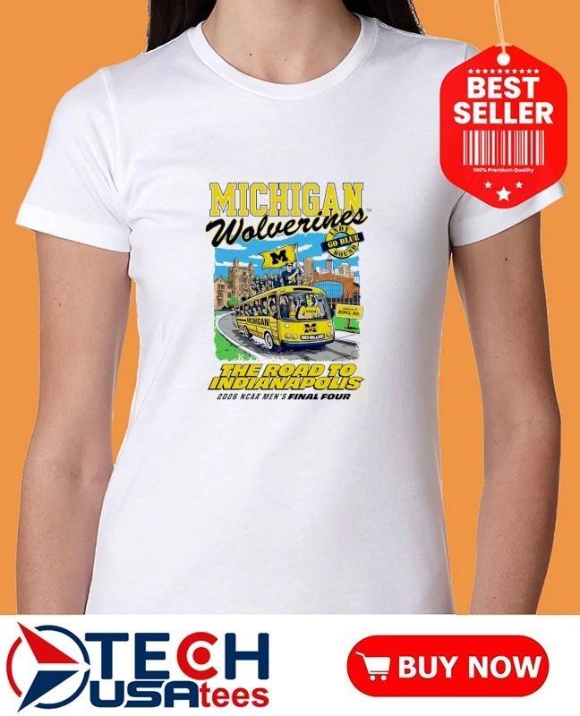 Michigan Wolverines 2026 NCAA Men’s Basketball Final Four Bound Bus The Road To The Indianapolis shirt