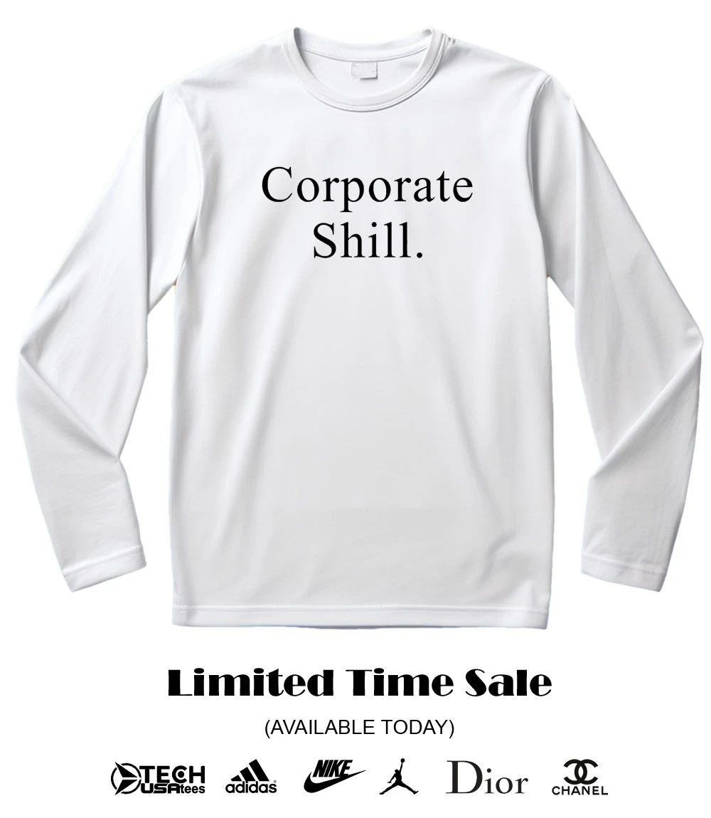 Corporate Shill shirt
