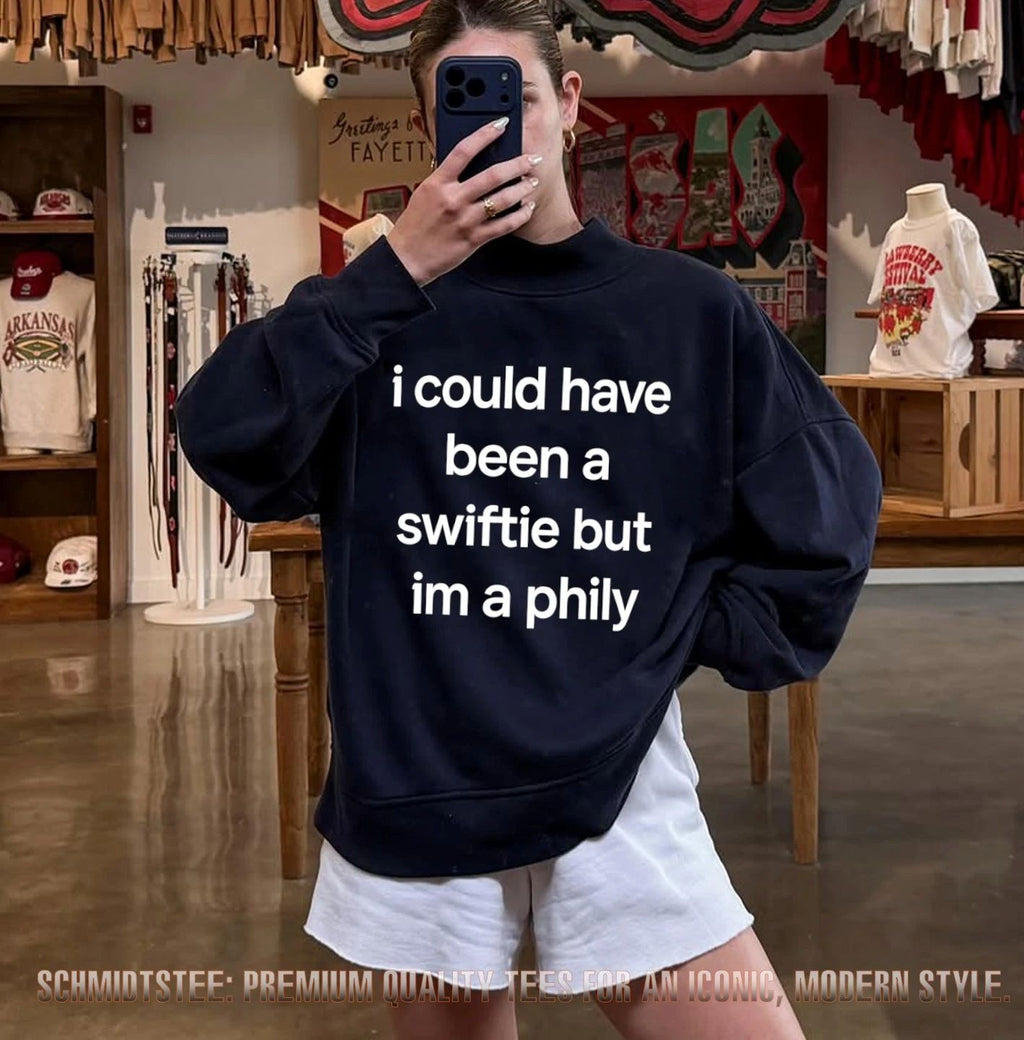 I Could Have Been A Swiftie But I’m A Phily Shirt