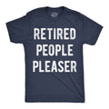 Mens Funny T Shirts Retired People Pleaser Sarcastic Graphic Novelty Tee for Men