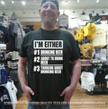I’m either 1 drinking beer 2 about to drink beer 3 thinking about drinking beer shirt