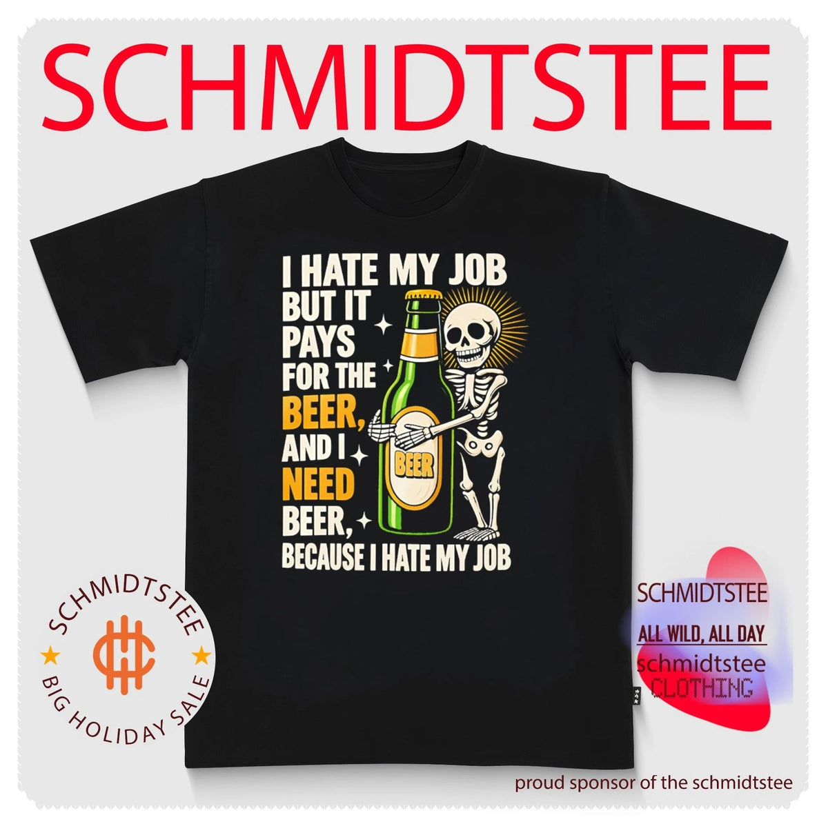 I hate my job but it pays for the beer and I need beer because I hate my job shirt