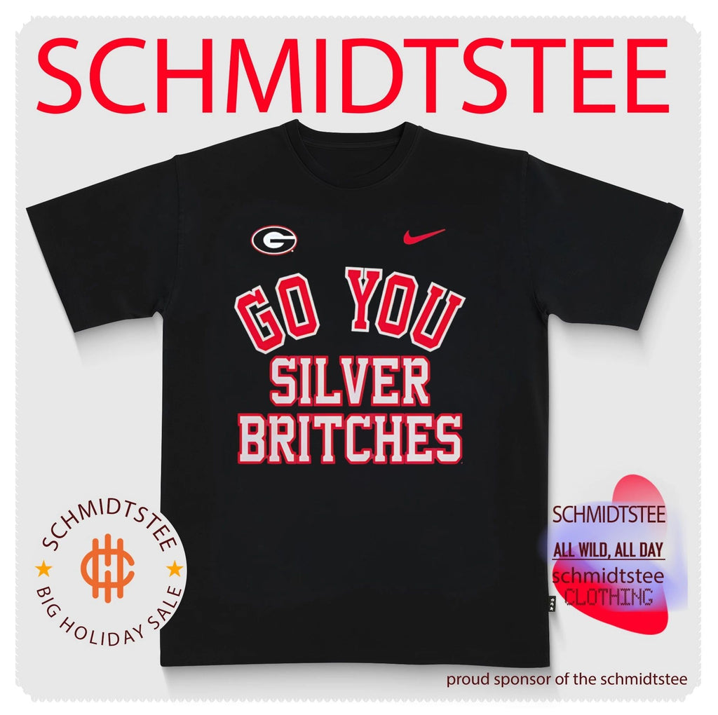 Georgia Bulldogs Go You Silver Britches shirt