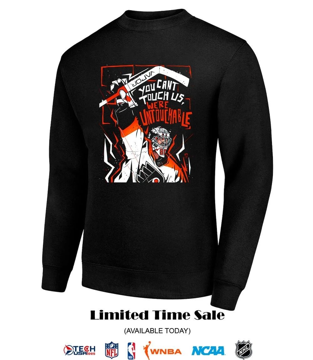 Philadelphia Flyers you cant touch us we’re untouchable shirt