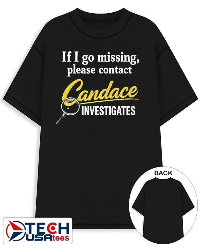 If I go missing please contact candace investigates shirt