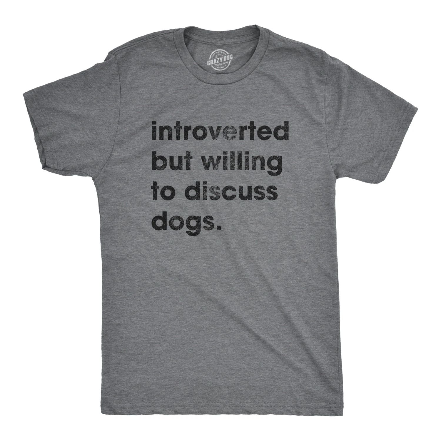 Mens Introverted But Willing to Discuss Dogs T Shirt Sarcastic Puppy Lover Tee