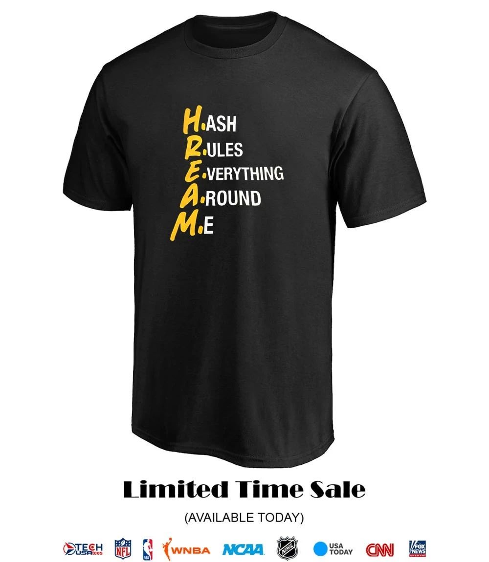 HREAM hash rules everything around me shirt