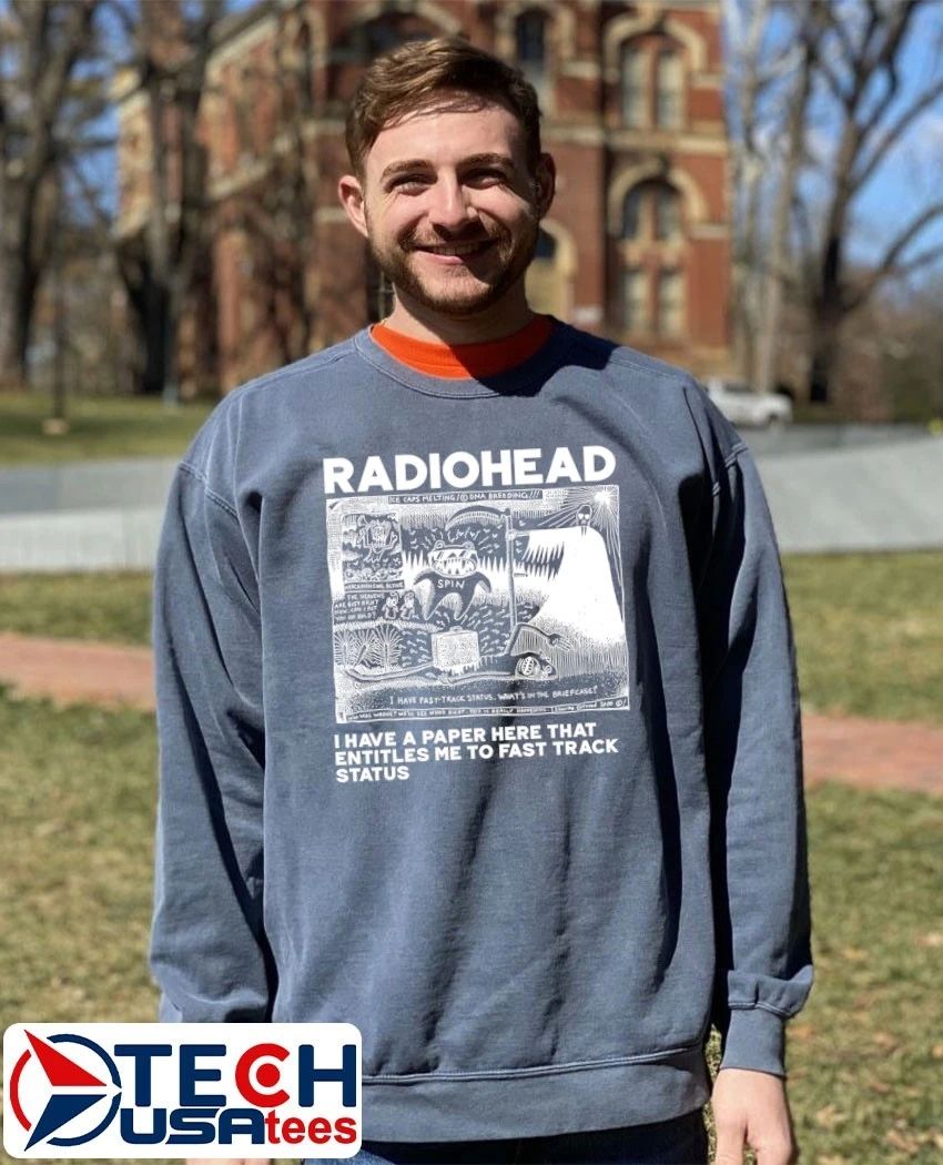 Radiohead I have a paper here that entitles me to fast track status shirt