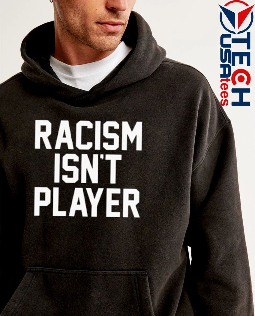 Racism isn’t player shirt