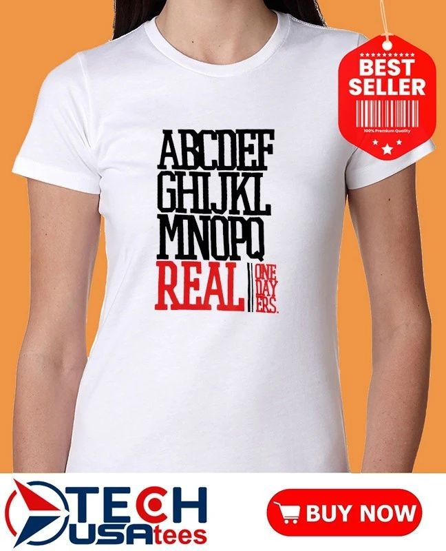 Real one dayers alphabet shirt
