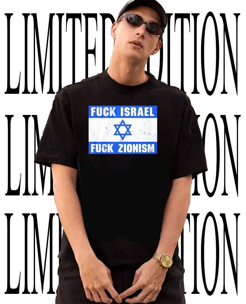Fuck Israel fck Zionism shirt